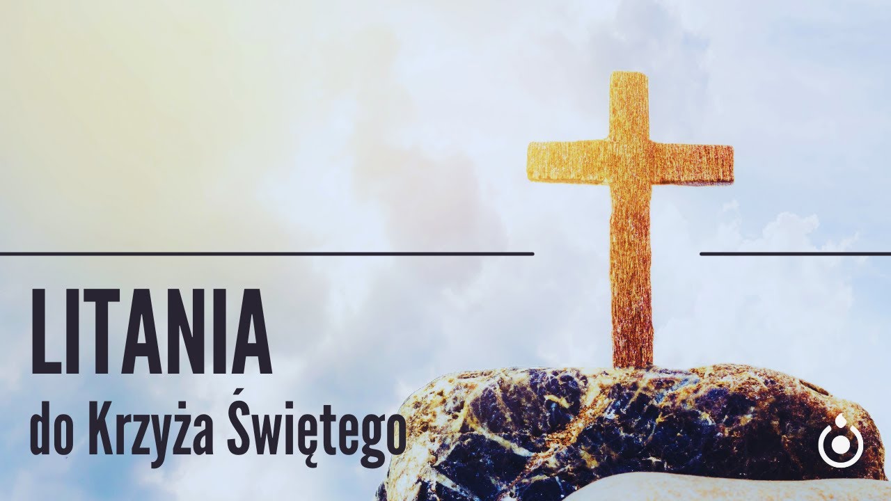 Litania do krzyża świętego jako droga do duchowego uzdrowienia