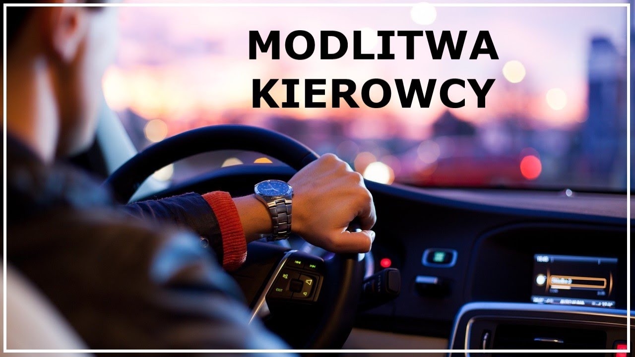 Modlitwa kierowcy do samochodu w chwilach kryzysu i spokoju