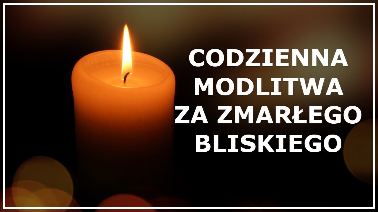 Modlitwa za zmarlych na kazdy dzien jako droga do pokoju